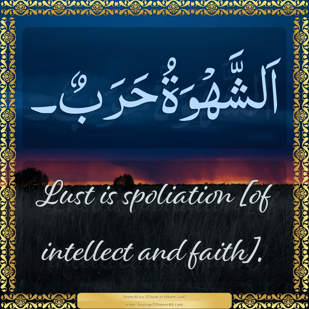 Lust is spoliation [of intellect and faith].